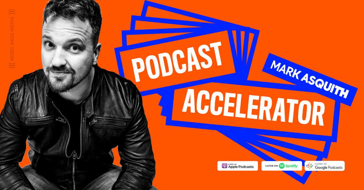 The Podcast Accelerator - Listen Online - Mark Asquith, That British ...